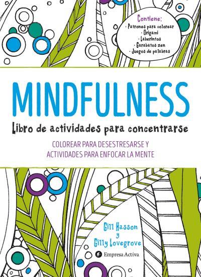 MINDFULNESS. LIBRO DE ACTIVIDADES PARA CONCENTRARSE | 9788492921492 | HASSON, GILL/LOVEGROVE, GILLY | Galatea Llibres | Llibreria online de Reus, Tarragona | Comprar llibres en català i castellà online