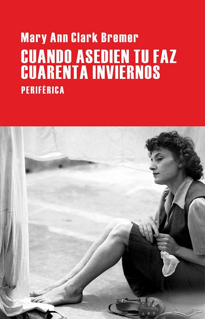 CUANDO ASEDIEN TU FAZ CUARENTA INVIERNOS | 9788416291175 | CLARK BREMER, MARY ANN | Galatea Llibres | Llibreria online de Reus, Tarragona | Comprar llibres en català i castellà online