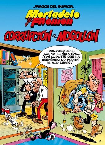 MORTADELO Y FILEMÓN. CORRUPCIÓN A MOGOLLÓN (MAGOS DEL HUMOR 59) | 9788402429575 | IBÁÑEZ, FRANCISCO | Galatea Llibres | Llibreria online de Reus, Tarragona | Comprar llibres en català i castellà online