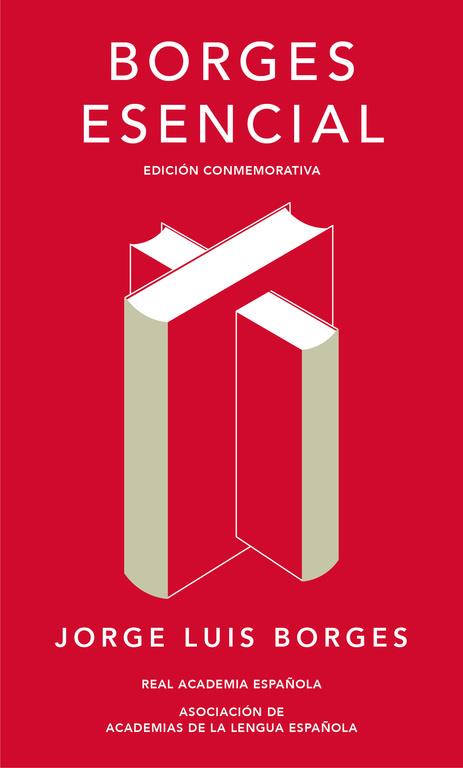 BORGES ESENCIAL (EDICIÓN CONMEMORATIVA DE LA RAE Y LA ASALE) | 9788420479781 | BORGES, JORGE LUIS | Galatea Llibres | Librería online de Reus, Tarragona | Comprar libros en catalán y castellano online