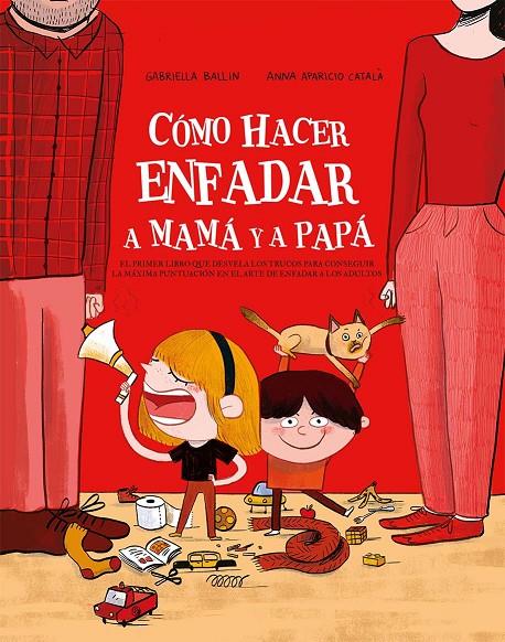 CÓMO HACER ENFADAR A MAMÁ Y PAPÁ | 9788491456735 | BALLIN, GABRIELLA | Galatea Llibres | Llibreria online de Reus, Tarragona | Comprar llibres en català i castellà online