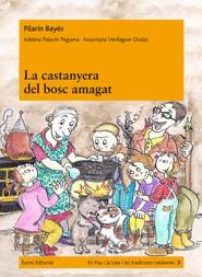 LA CASTANYERA DEL BOSC AMAGAT | 9788497664516 | BAYÉS, PILARIN/ADELINA PALACÍN/ASSUMPTA VERDAGUER I DODAS | Galatea Llibres | Librería online de Reus, Tarragona | Comprar libros en catalán y castellano online