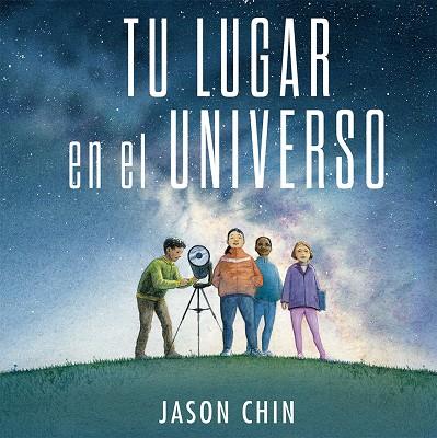 TU LUGAR EN EL UNIVERSO | 9788491455622 | CHIN, JASON | Galatea Llibres | Llibreria online de Reus, Tarragona | Comprar llibres en català i castellà online