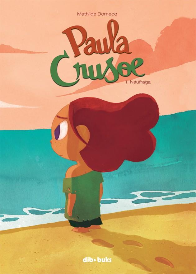 PAULA CRUSOE 1. NÁUFRAGA | 9788415850946 | DOMECQ, MATHILDE | Galatea Llibres | Librería online de Reus, Tarragona | Comprar libros en catalán y castellano online