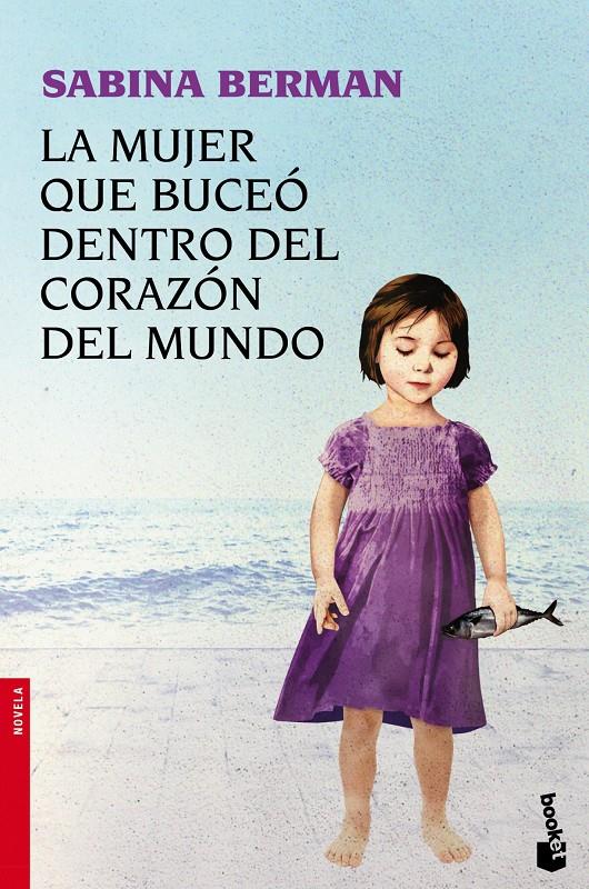 MUJER QUE BUCEÓ DENTRO DEL CORAZÓN DEL MUNDO | 9788423344482 | BERMAN, SABINA | Galatea Llibres | Llibreria online de Reus, Tarragona | Comprar llibres en català i castellà online