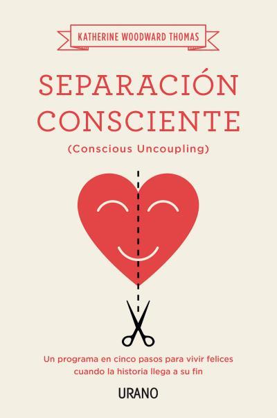 SEPARACIÓN CONSCIENTE (CONSCIOUS UNCOUPLING) | 9788479539252 | WOODWARD THOMAS, KATHERINE | Galatea Llibres | Llibreria online de Reus, Tarragona | Comprar llibres en català i castellà online