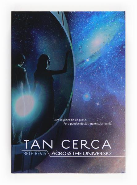 TAN CERCA. ACROSS THE UNIVERSE 2 | 9788467557152 | REVIS, BETH | Galatea Llibres | Llibreria online de Reus, Tarragona | Comprar llibres en català i castellà online