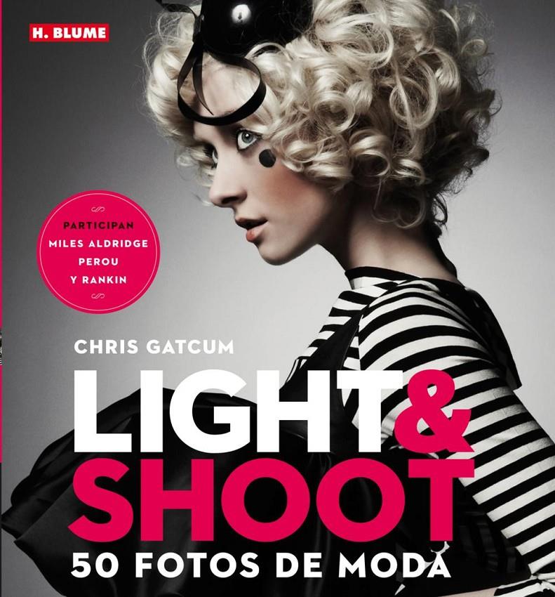 LIGHT &amp; SHOOT. 50 AÑOS DE MODA | 9788496669772 | GATCUM, CHRIS | Galatea Llibres | Librería online de Reus, Tarragona | Comprar libros en catalán y castellano online