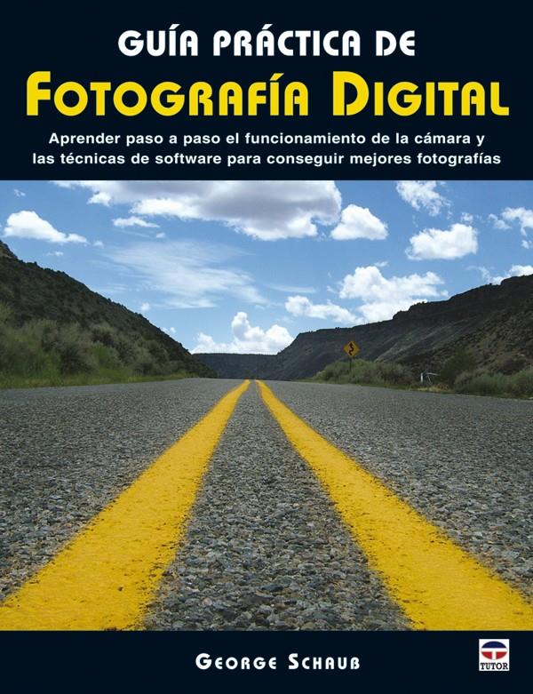 GUIA PRACTICA DE FOTOGRAFIA DIGITAL | 9788479027087 | SCHAUB, GEIRGE | Galatea Llibres | Llibreria online de Reus, Tarragona | Comprar llibres en català i castellà online