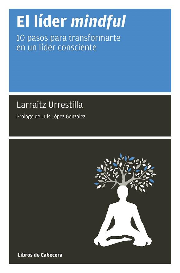 EL LÍDER MINDFUL | 9788494907920 | URRESTILLA, LARRAITZ | Galatea Llibres | Llibreria online de Reus, Tarragona | Comprar llibres en català i castellà online