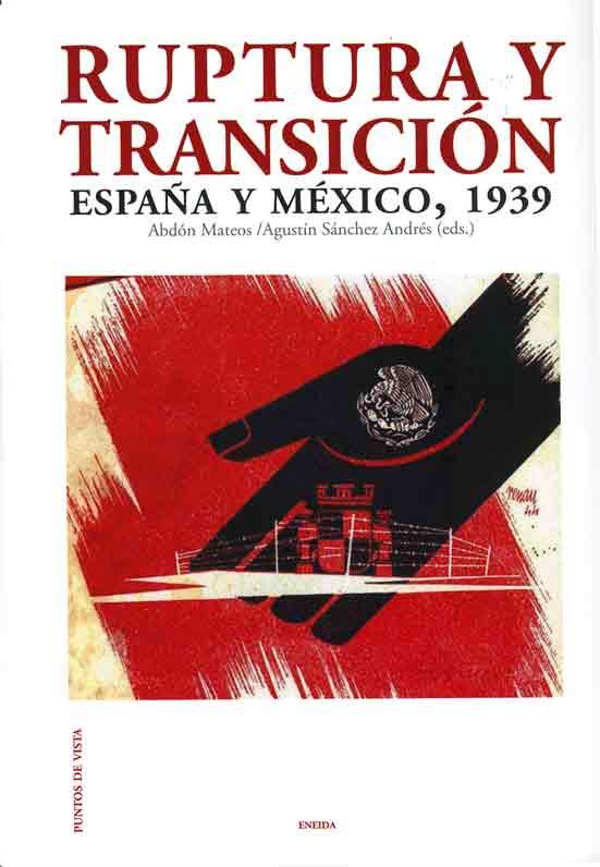 RUPTURA Y TRANSICIÓN | 9788492491858 | MATEOS, ABDÓN/ SÁNCHEZ ANDRÉS, AGUSTÍN (EDS.) | Galatea Llibres | Llibreria online de Reus, Tarragona | Comprar llibres en català i castellà online