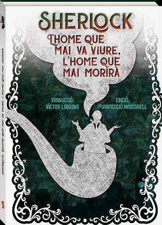 SHERLOCK. L'HOME QUE MAI VA VIURE. L'HOME QUE MAI MORIRÀ | 9788416394272 | DOYLE, ARTHUR CONAN | Galatea Llibres | Llibreria online de Reus, Tarragona | Comprar llibres en català i castellà online