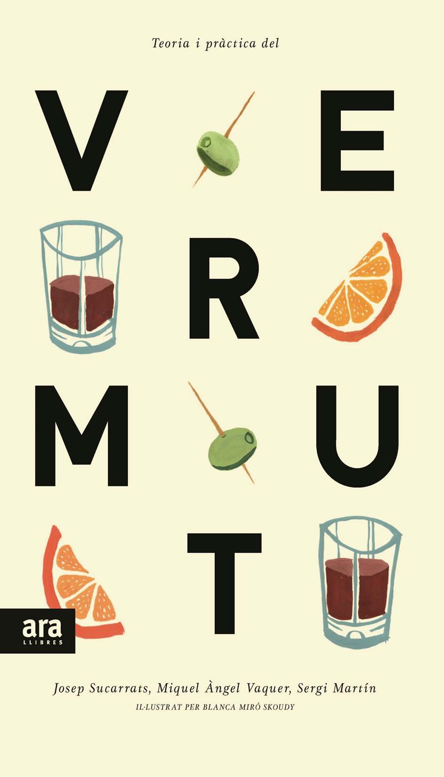 TEORIA I PRÀCTICA DEL VERMUT | 9788416154241 | SUCARRATS I MIRÒ, JOSEP/VAQUER I LLOP, MIQUEL ÀNGEL/MARTÍN I LAMATA, SERGI | Galatea Llibres | Llibreria online de Reus, Tarragona | Comprar llibres en català i castellà online