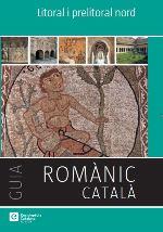 ROMÀNIC CATALÀ. LITORAL I PRELITORAL NORD | 9788441224315 | PLADEVALL FONT, ANTONI/ASENSI ESTRUCH, ROSA MARIA/CARABASA VILLANUEVA, LLUïSA/PéREZ MIR, ANNA/ROJAS  | Galatea Llibres | Llibreria online de Reus, Tarragona | Comprar llibres en català i castellà online