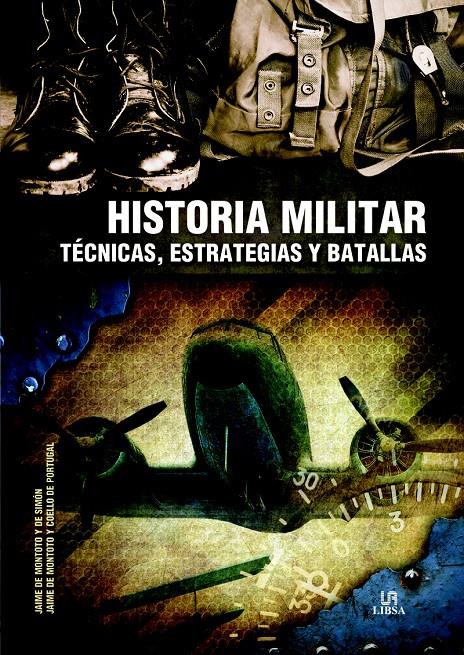 HISTORIA MILITAR. TÉCNICAS, ESTRATEGIAS Y BATALLAS | 9788466226585 | DE MONTOTO, JAIME | Galatea Llibres | Llibreria online de Reus, Tarragona | Comprar llibres en català i castellà online