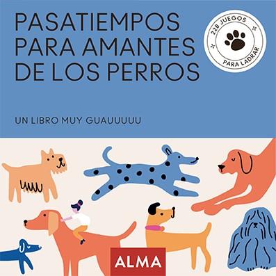 PASATIEMPOS PARA AMANTES DE LOS PERROS | 9788418933837 | SESÉ, MIQUEL/CASASÍN, ALBERT | Galatea Llibres | Llibreria online de Reus, Tarragona | Comprar llibres en català i castellà online