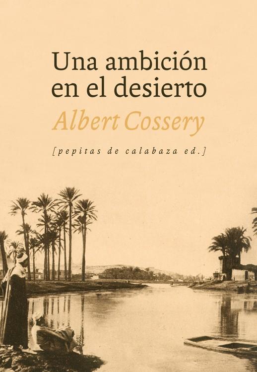 UNA AMBICION EN EL DESIERTO | 9788415862055 | COSSERY, ALBERT | Galatea Llibres | Librería online de Reus, Tarragona | Comprar libros en catalán y castellano online