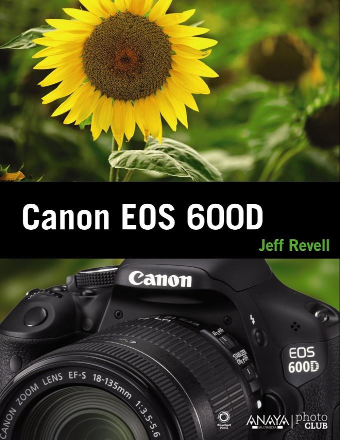 CANON EOS 600D | 9788441531659 | REVELL, JEFF | Galatea Llibres | Librería online de Reus, Tarragona | Comprar libros en catalán y castellano online