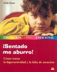 SENTADO ME ABURRO! : COMO TRATAR LA HIPERACTIVIDAD Y LA FAL | 9788497541282 | BAUM, HEIKE | Galatea Llibres | Llibreria online de Reus, Tarragona | Comprar llibres en català i castellà online