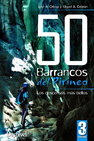 50 BARRANCOS DEL PIRINEO | 9788498293890 | ORTEGA BECERRIL, JOSÉ ANTONIO/A. CEBRIÁN, MIGUEL | Galatea Llibres | Llibreria online de Reus, Tarragona | Comprar llibres en català i castellà online