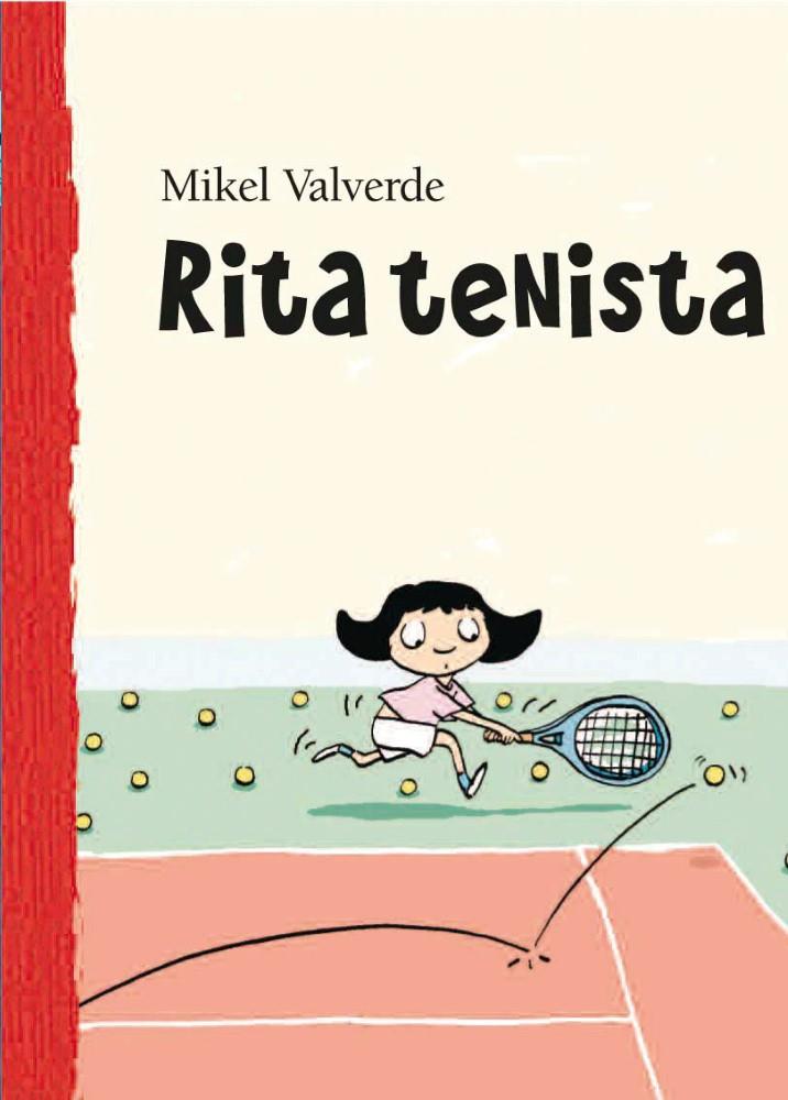 RITA TENISTA | 9788479421410 | VALVERDE, MIKEL (1966- ) | Galatea Llibres | Llibreria online de Reus, Tarragona | Comprar llibres en català i castellà online