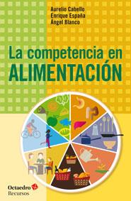 LA COMPETENCIA EN ALIMENTACIÓN | 9788499217765 | CABELLO GARRIDO, AURELIO/ESPAÑA RAMOS, ENRIQUE/BLANCO LÓPEZ, ÁNGEL | Galatea Llibres | Llibreria online de Reus, Tarragona | Comprar llibres en català i castellà online