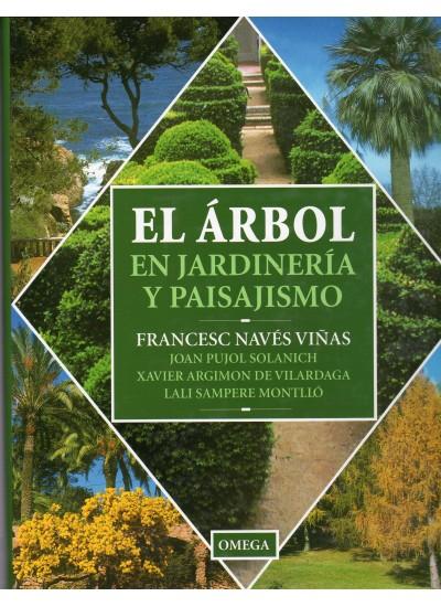 ARBOL EN JARDINERIA Y PAISAJISMO, EL | 9788428210423 | NAVES VIÑAS, FRANCESC | Galatea Llibres | Llibreria online de Reus, Tarragona | Comprar llibres en català i castellà online