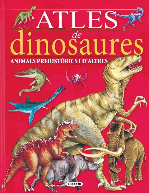 ATLES DE DINOSAURES | 9788430564071 | SUSAETA, EQUIPO | Galatea Llibres | Llibreria online de Reus, Tarragona | Comprar llibres en català i castellà online