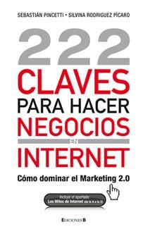 222 CLAVES PARA HACER NEGOCIOS EN INTERNET | 9788466645225 | PINCETTI, SEBASTIAN | Galatea Llibres | Llibreria online de Reus, Tarragona | Comprar llibres en català i castellà online