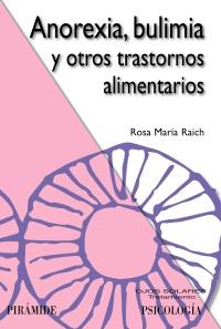 ANOREXIA, BULIMIA Y OTROS TRASTORNOS ALIMENTARIOS | 9788436824568 | RAICH ESCURSELL, ROSA MARÍA | Galatea Llibres | Llibreria online de Reus, Tarragona | Comprar llibres en català i castellà online