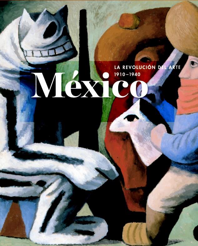 MÉXICO: LA REVOLUCIÓN DEL ARTE, 1910-1940 | 9788415832553 | LOCKE, ADRIAN | Galatea Llibres | Llibreria online de Reus, Tarragona | Comprar llibres en català i castellà online