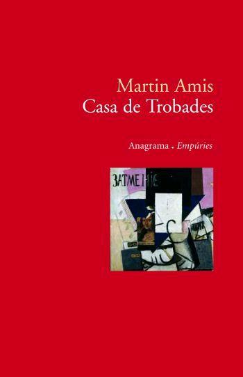 CASA DE TROBADES | 9788497872638 | AMIS, MARTIN | Galatea Llibres | Llibreria online de Reus, Tarragona | Comprar llibres en català i castellà online