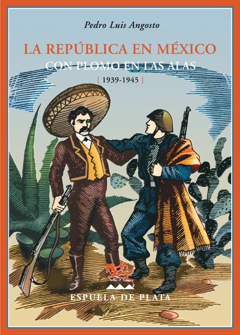 REPÚBLICA EN MÉXICO | 9788496956483 | ANGOSTO, PEDRO L. | Galatea Llibres | Llibreria online de Reus, Tarragona | Comprar llibres en català i castellà online