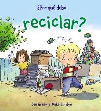 POR QUÉ DEBO RECICLAR? | 9788467828771 | GREEN, JEN | Galatea Llibres | Llibreria online de Reus, Tarragona | Comprar llibres en català i castellà online