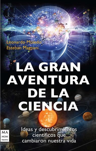 LA GRAN AVENTURA DE LA CIENCIA | 9788415256335 | MOLEDO, LEONARDO/MAGNANI, ESTEBAN | Galatea Llibres | Llibreria online de Reus, Tarragona | Comprar llibres en català i castellà online