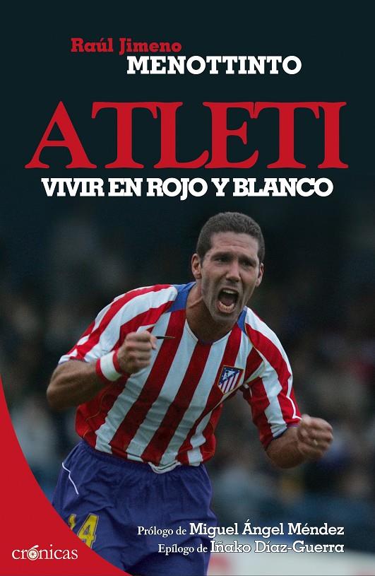 ATLETI. VIVIR EN ROJO Y BLANCO | 9788415433248 | JIMENO ALMAZÁN, RAÚL | Galatea Llibres | Llibreria online de Reus, Tarragona | Comprar llibres en català i castellà online