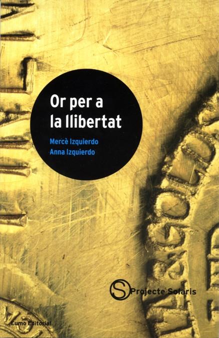 OR PER A LA LLIBERTAT | 9788476021880 | IZQUIERDO-IZQUIERDO | Galatea Llibres | Llibreria online de Reus, Tarragona | Comprar llibres en català i castellà online