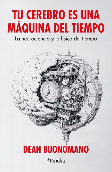 TU CEREBRO ES UNA MÁQUINA DEL TIEMPO | 9791387556174 | DEAN BUONOMANO | Galatea Llibres | Llibreria online de Reus, Tarragona | Comprar llibres en català i castellà online