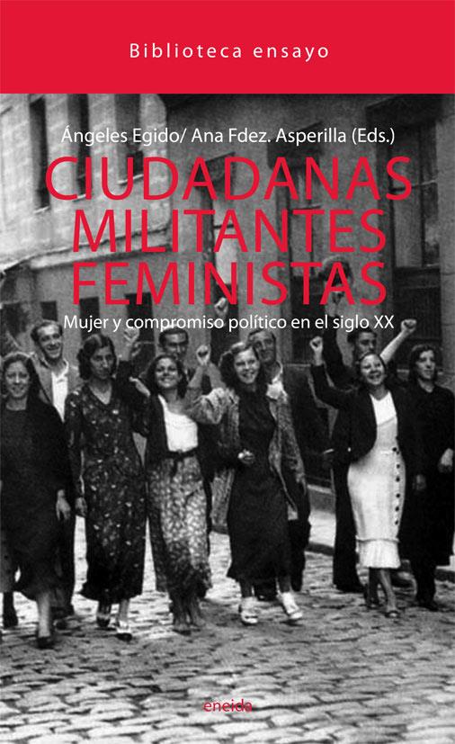 CIUDADANAS MILITANTES FEMINISTAS | 9788492491841 | EGIDO, ANGELES/FERÁNDEZ ASPERILLA, ANA/Y OTROS | Galatea Llibres | Llibreria online de Reus, Tarragona | Comprar llibres en català i castellà online