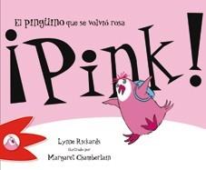 PINK! EL PINGÜINO QUE SE VOLVIÓ ROSA | 9788492880270 | RICKARDS, LYNNE | Galatea Llibres | Llibreria online de Reus, Tarragona | Comprar llibres en català i castellà online