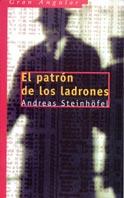 PATRON DE LOS LADRONES, EL | 9788434871267 | STEINHÖFEL, ANDREAS | Galatea Llibres | Llibreria online de Reus, Tarragona | Comprar llibres en català i castellà online