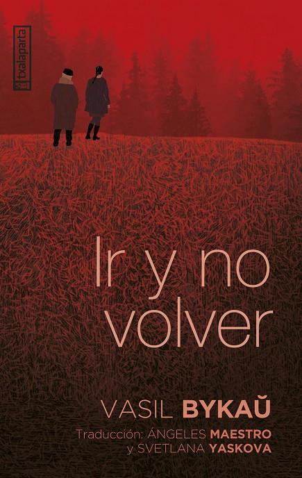 IR Y NO VOLVER | 9788419319609 | BYKAU, VASIL | Galatea Llibres | Llibreria online de Reus, Tarragona | Comprar llibres en català i castellà online