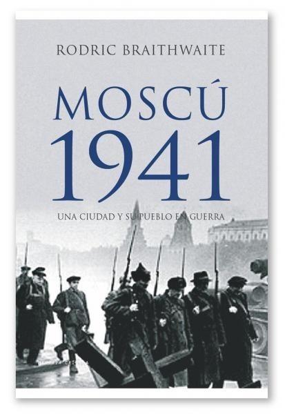 MOSCÚ 1941 | 9788498920574 | BRAITHWAITE, RODRIC | Galatea Llibres | Librería online de Reus, Tarragona | Comprar libros en catalán y castellano online