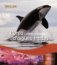 ORCA I ALTRES CRIATURES D'AIGÜES FREDES | 9788499132693 | TODOLIBRO, EQUIPO | Galatea Llibres | Llibreria online de Reus, Tarragona | Comprar llibres en català i castellà online