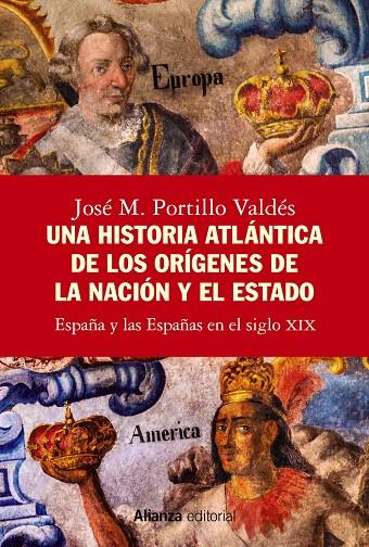 UNA HISTORIA ATLÁNTICA DE LOS ORÍGENES DE LA NACIÓN Y EL ESTADO | 9788413628288 | PORTILLO VALDÉS, JOSÉ M. | Galatea Llibres | Librería online de Reus, Tarragona | Comprar libros en catalán y castellano online