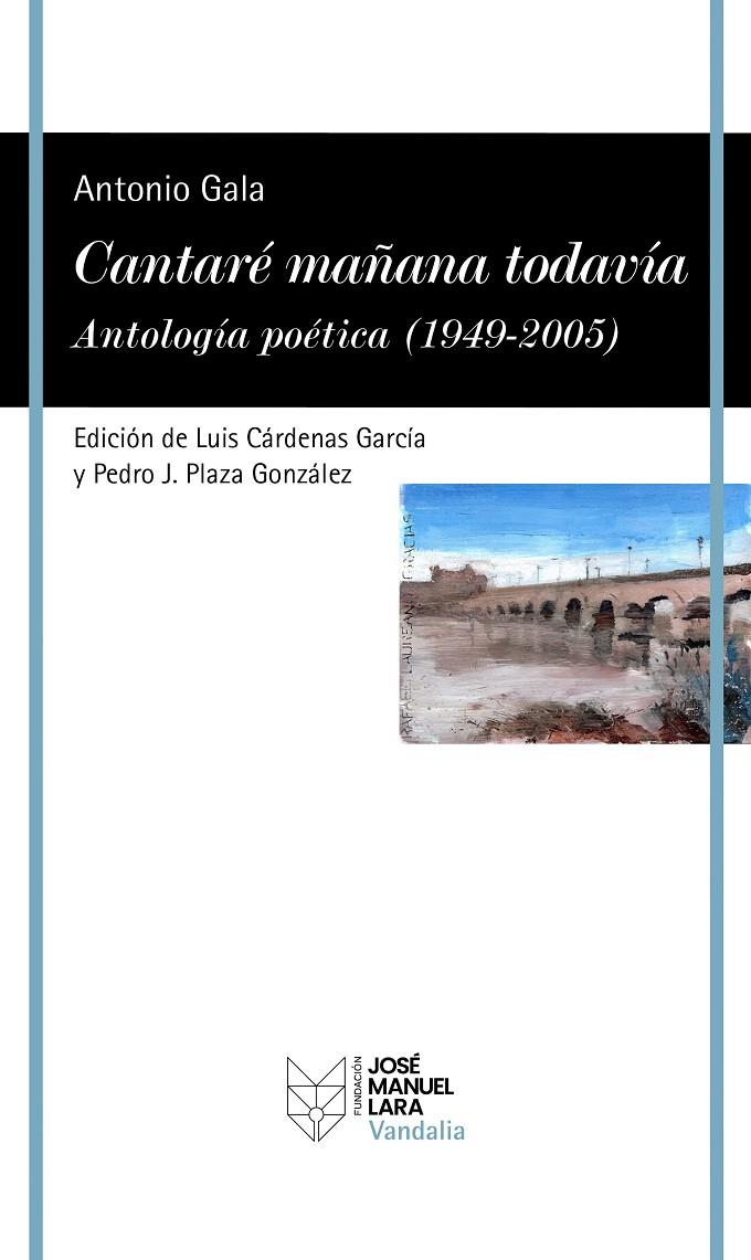 CANTARÉ MAÑANA TODAVÍA. ANTOLOGÍA POÉTICA (1949-2005) | 9788419132529 | GALA, ANTONIO | Galatea Llibres | Librería online de Reus, Tarragona | Comprar libros en catalán y castellano online