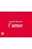 PETIT LLIBRE DE L'AMOR, EL | 9788496499256 | BOLINCHES, ANTONI | Galatea Llibres | Llibreria online de Reus, Tarragona | Comprar llibres en català i castellà online