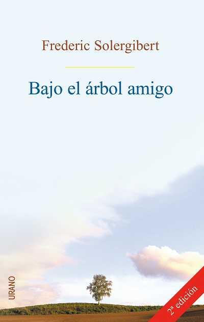 BAJO EL ARBOL AMIGO | 9788479535209 | SOLERGIBERT, FREDERIC | Galatea Llibres | Llibreria online de Reus, Tarragona | Comprar llibres en català i castellà online