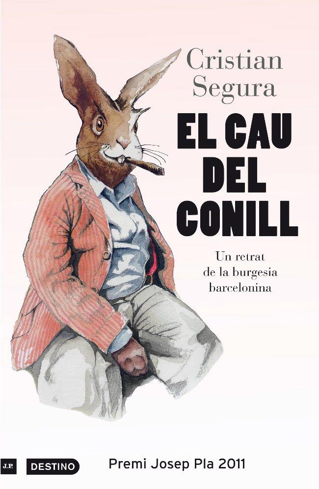 CAU DEL CONILL, EL (PREMI JOSEP PLA 2011) | 9788497101912 | SEGURA ARASA, CRISTIAN | Galatea Llibres | Librería online de Reus, Tarragona | Comprar libros en catalán y castellano online