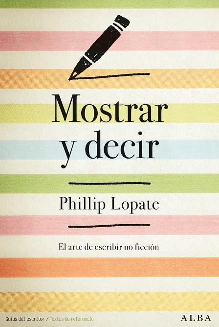 MOSTRAR Y DECIR. EL ARTE DE ESCRIBIR NO FICCION | 9788490653241 | LOPATE, PHILLIP | Galatea Llibres | Llibreria online de Reus, Tarragona | Comprar llibres en català i castellà online